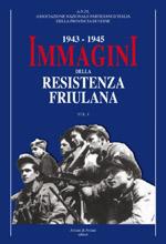 47403 - ANPI,  - Immagini della Resistenza friulana 1943-1945 Vol 1