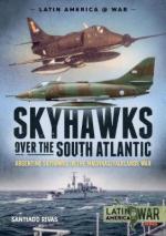 47428 - Rivas, S. - Skyhawks over the South Atlantic. Argentine Skyhawks in the Malvinas/Falklands War