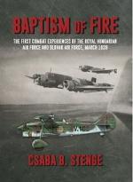 47429 - Stenge, C.B. - Baptism of Fire. The First Combat Experiences of the Royal Hungarian Air Force and Slovak Air Force, March 1939 