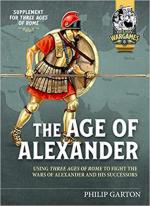 47432 - Garton, P. - Age of Alexander. Using Three Ages of Rome to fight the Wars of Alexander and his Successors (The) - Helion Wargames