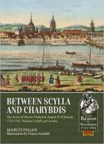 47433 - Pagan, M. - Between Scylla and Charybdis. The Army of Elector Frederick August II of Saxony 1733-1763 Vol 1 Staff and Cavarly