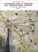 47451 - Mantini-Stok, M.-S. - Tracciati delle trincee della Grande Guerra Vol 4: La pianura tra Torre e Judrio (I)