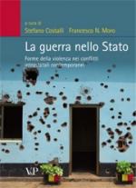 47515 - Costalli, S. cur - Guerra nello Stato. Forme della violenza nei conflitti intrastatali contemporanei (La)