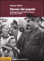 47593 - Werth, N. - Nemici del popolo. Autopsia di un assassinio di massa. URSS 1937-38