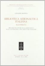 47618 - Boffito, G. - Biblioteca aeronautica italiana illustrata. Precede uno studio sull'aeronautica nella letteratura, nell'arte e nel folklore