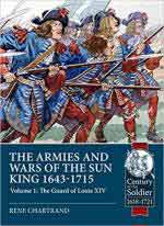 47624 - Chartrand, R. - Armies and Wars of the Sun King 1643-1715 Vol 1. The Guard of Louis XIV (The)