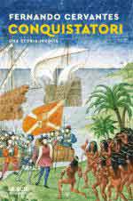 47641 - Cervantes, F. - Conquistatori. Una storia inedita