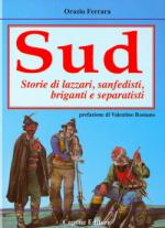 47657 - Ferrara, O. - Sud. Storie di lazzari, sanfedisti, briganti e separatisti  