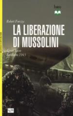 47676 - Forczyk, R. - Liberazione di Mussolini. Gran Sasso Settembre 1943 (La)