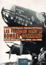 47684 - Fruchart, G. - Francais dans le Bomber Command. Grande-Bretagne, septembre 1943-octobre 1945: Squadron 436 Guyenne-Squadron 347 Tunisie - Histoire de l'Aviation 26 (Les)