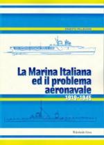 47689 - Pellegrini, E. - Marina italiana e il problema aeronavale 1919-1945 (La)