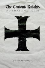 47820 - Morton, A. - Teutonic Knights in the Holy Land 1190-1291 (The)