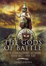 47834 - Webber, C. - Gods of Battle. Thracians at War 1500 BC - 150 AD (The)