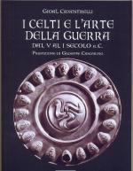 47897 - Canestrelli, G. - Celti e l'arte della guerra. Dal V al I secolo a.C. (I)