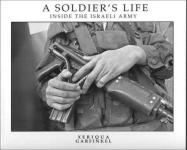 47902 - Garfinkel, X. - Soldier's Life. Inside the Israeli Army (A)
