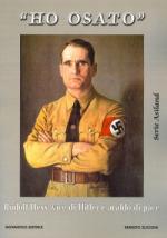 47917 - Zucconi, E. - 'Ho osato'. Rudolf Hess: vice di Hitler e araldo di pace