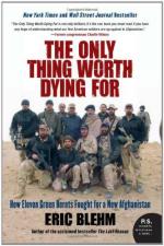 47990 - Blehm, E. - Only Thing worth Dying for. How Eleven Green Berets Fought for a New Afghanistan (The)