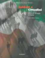 48041 - Isastia, A.M. cur - Soldati e cittadini. Cento anni di Forze Armate in Italia