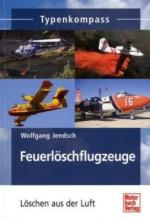 48058 - Jendsch, W. - Feuerloeschflugzeuge. Loeschen aus der Luft - Typenkompass