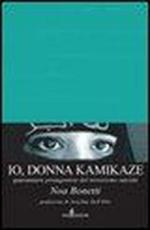 48086 - Bonetti, N. - Io, donna kamikaze. Quarantatre' protagoniste del terrorismo suicida