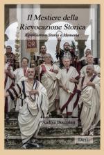 48120 - Buccolini, A. - Mestiere della rievocazione storica. Ripercorrere storia e memoria (Il)