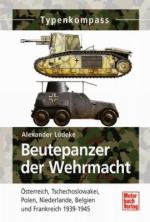 48212 - Luedeke, A. - Beutepanzer der Wehrmacht. Oesterreich, Tschekoslowakei, Polen, Niederlande, Belgien und Frankreich 1939-1945 - Typenkompass
