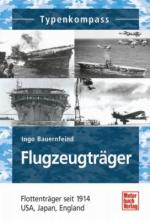 48217 - Bauernfeind, I. - Flugzeugtraeger. Flottentraeger seit 1914 USA, Japan, England - Typenkompass