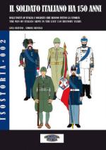 48286 - Cristini-Crivelli, L.S.-S. - Soldato italiano ha 150 anni. Dall'Unita' d'Italia i soldati che hanno fatto la storia (Il)