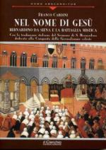 48322 - Cardini, F. cur - Nel nome di Gesu'. Bernardino da Siena e la Battaglia mistica