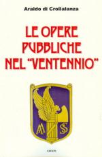 48339 - di Crollalanza, A. - Opere pubbliche nel 'Ventennio' (Le)