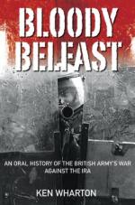 48384 - Wharton, K. - Bloody Belfast. An Oral History of the British Army's War Against the IRA