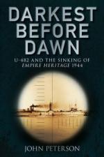 48411 - Peterson, J. - Darkest Before Dawn. U-482 and the Sinking of the Empire Heritage 1944