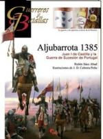 48421 - Saez Abad-Cabrera Pena, R.-J.D. - Guerreros y Batallas 069: Aljubarrota 1385. Juan I de Castilla y la Guerra de Sucesion de Portugal