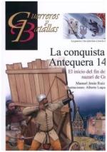 48479 - Ruiz Moreno-Luque, J.-A. - Guerreros y Batallas 149: La conquista de Antequera 1410. El inicio del fin del reino nazari de Granada