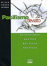 48485 - Nivoli, G.C. - Pacifismo deviato. Patologia mentale del finto pacifista