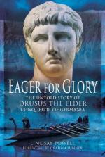 48544 - Powell, L. - Eager for Glory. The Untold Story of Drusus the Elder, Conqueror of Germany