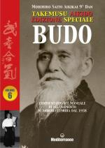 48558 - Saito, M. - Takemusu Aikido Vol 6: Budo. Commentario al manuale di allenamento di Morihei Ueshiba del 1938