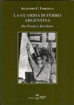 48584 - Tarruela, A.C. - Guardia di ferro argentina. Da Peron a Kirchner (La)