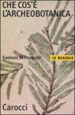 48587 - Di Pasquale, G. - Che cos'e' l'archeobotanica