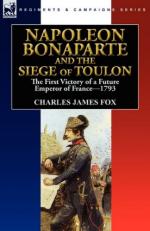 48722 - Fox, C.J. - Napoleon Bonaparte and the Siege of Toulon. The First Victory of a Future Emperor of France 1793