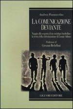 48725 - Pannocchia, A. - Comunicazione deviante. Viaggio alla scoperta di un sociologo borderline: la teoria della violentizzazione di Lonnie Athens (La)