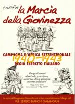 48744 - Bianchi Galangan, S. - Cosi' fini' la marcia della giovinezza. Campagna d'Africa settentrionale 1939-43