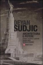 48746 - Sudjic, D. - Architettura e potere. Come i ricchi e i potenti hanno dato forma al mondo