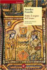 48751 - Feniello, A. - Sotto il segno del leone. Storia dell'Italia musulmana