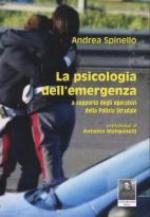 48771 - Spinello, A. - Psicologia dell'emergenza a supporto degli operatori della Polizia Stradale (La)