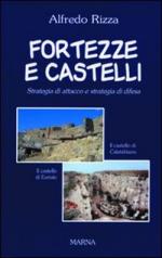 48869 - Rizza, A. - Fortezze e castelli. Strategia di attacco e strategia di difesa