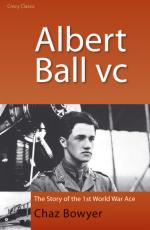 48952 - Bowyer, C. - Albert Ball VC. The Story of the WWI Ace