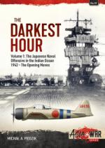 49073 - Piegzik, M.A. - Darkest Hour. The Japanese Offensive in the Indian Ocean 1942 Vol 1: Opening Moves - Asia @War 031