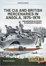 49091 - Rookes, S. - CIA and British Mercenaries in Angola 1975-1976. From Operation IA/Feature to the Massacre at Maquela - Africa @War 053