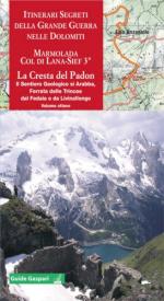 49094 - Anzanello-Gaspari, E.-P. - Itinerari segreti della Grande Guerra nelle Dolomiti Vol 08: Marmolada, Col di Lana-Sief Vol 3: Cresta del Padon-Sentiero Geologico Arabba-Ferrata delle trincee-Fedaia-Livinallongo